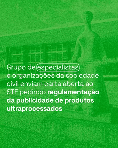 Desiderata assina carta aberta ao STF sobre publicidade de alimentos ultraprocessados