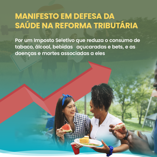 Manifesto pede que alíquotas do imposto seletivo sejam altas o suficiente para reduzir consumo de tabaco, álcool, bebidas açucaradas e bets